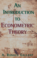 An Introduction to Econometric Theory: Measure-Theoretic Probability and Statistics with Applications to Economics