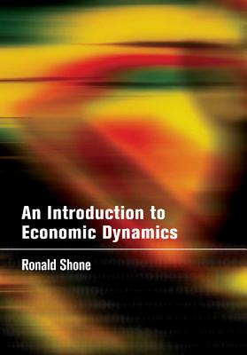An Introduction to Economic Dynamics - Shone, Ronald
