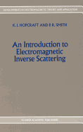 An Introduction to Electromagnetic Inverse Scattering