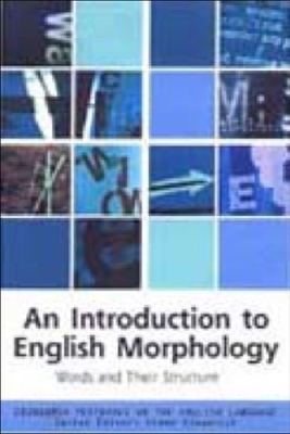 An Introduction to English Morphology: Words and Their Structure - Carstairs-McCarthy, Andrew