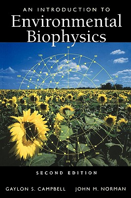 An Introduction to Environmental Biophysics - Campbell, Gaylon S, and Norman, John