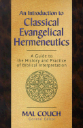 An Introduction to Evangelical Hermeneutics: A Guide to the History and Practice of Biblical Interpretation