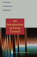 An Introduction to Fuzzy Control - Driankov, Dimiter, and Hellendoorn, Hans, and Reinfrank, Michael