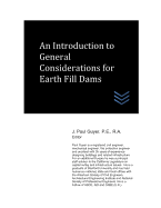 An Introduction to General Considerations for Earth Fill Dams