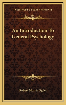 An Introduction To General Psychology - Ogden, Robert Morris