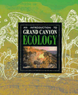 An Introduction to Grand Canyon Ecology - Houk, Rose, and Houk