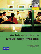 An Introduction to Group Work Practice: International Edition - Toseland, Ronald W., and Rivas, Robert F.