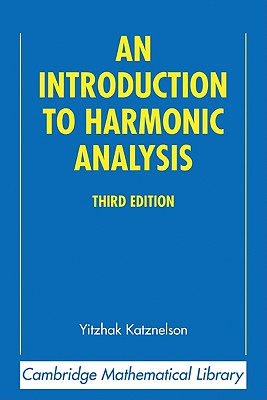 An Introduction to Harmonic Analysis - Katznelson, Yitzhak