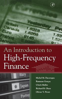 An Introduction to High-Frequency Finance - Genay, Ramazan, and Dacorogna, Michel, and Muller, Ulrich A