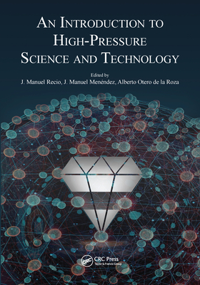 An Introduction to High-Pressure Science and Technology - Recio, Jose Manuel (Editor), and Menendez, Jose Manuel (Editor), and Otero de la Roza, Alberto (Editor)