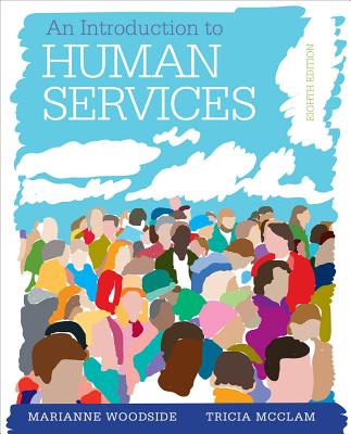 An Introduction to Human Services: With Cases and Applications (with Coursemate Printed Access Card) - Woodside, Marianne R, and McClam, Tricia