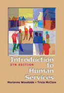 An Introduction to Human Services - Woodside, Marianne, and McClam, Tricia