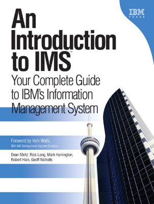 An Introduction to IMS: Your Complete Guide to IBM's Information Management System - Meltz, Dean, and Harrington, Mark, Professor, and Hain, Robert