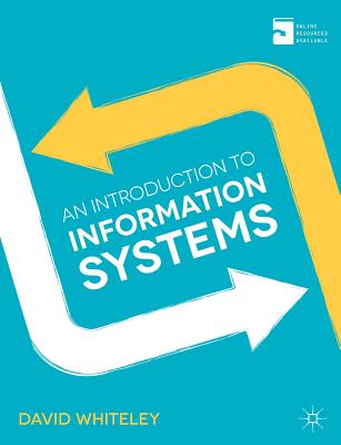 An Introduction to Information Systems - Whiteley, David