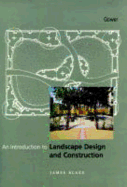 An Introduction to Landscape Design and Construction - Blake, Bartholomew James