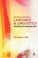 An Introduction to Language and Linguistics: Breaking the Language Spell