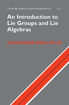 An Introduction to Lie Groups and Lie Algebras - Kirillov, Jr, Alexander, Jr.