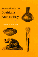 An Introduction to Louisiana Archaeology - Neuman, Robert