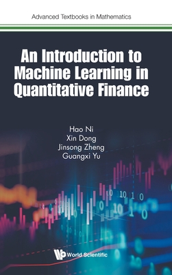 An Introduction to Machine Learning in Quantitative Finance - Ni, Hao