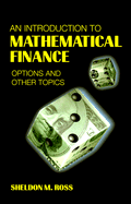 An Introduction to Mathematical Finance: Options and Other Topics - Ross, Sheldon M