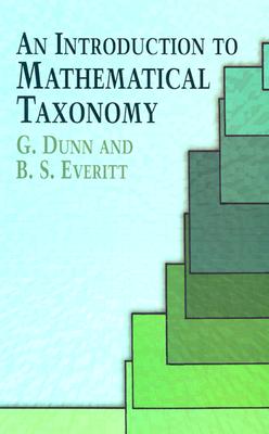 An Introduction to Mathematical Taxonomy - Dunn, G, and Everitt, Brian