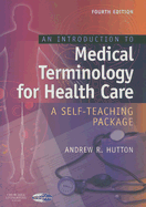 An Introduction to Medical Terminology for Health Care: An Introduction to Medical Terminology for Health Care