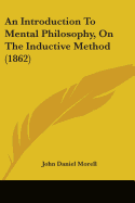 An Introduction To Mental Philosophy, On The Inductive Method (1862)