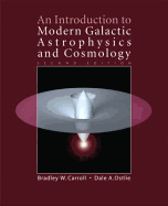 An Introduction to Modern Galactic Astrophysics and Cosmology - Carroll, Bradley W, and Ostlie, Dale A