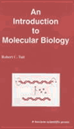 An Introduction to Molecular Biology