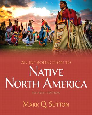 An Introduction to Native North America -- Pearson eText - 