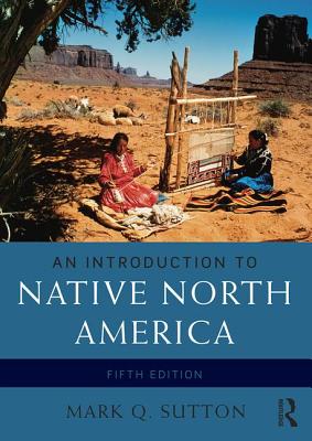 An Introduction to Native North America - Sutton, Mark Q