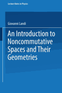 An Introduction to Noncommutative Spaces and Their Geometries