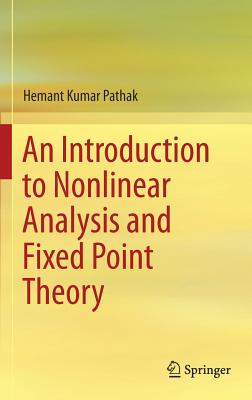 An Introduction to Nonlinear Analysis and Fixed Point Theory - Pathak, Hemant Kumar