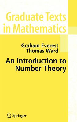 An Introduction to Number Theory - Everest, G, and Ward, Thomas