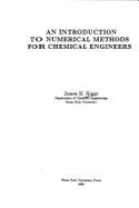 An Introduction to Numerical Methods for Chemical Engineers