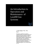 An Introduction to Operation and Maintenance of Landfill Gas Systems