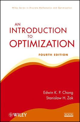 An Introduction to Optimization - Chong, Edwin K. P., and Zak, Stanislaw H.