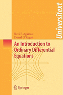 An Introduction to Ordinary Differential Equations - Agarwal, Ravi P, and O'Regan, Donal