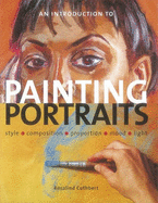 An Introduction to Painting Portraits - Cuthbert, Rosalind