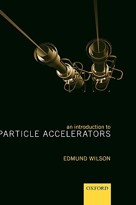 An Introduction to Particle Accelerators - Wilson, E J N