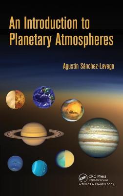 An Introduction to Planetary Atmospheres - Sanchez-Lavega, Agustin