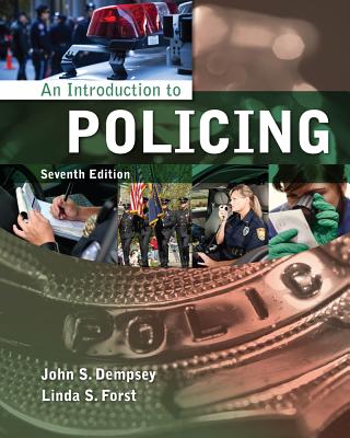 An Introduction to Policing - Dempsey, John S, and Forst, Linda S