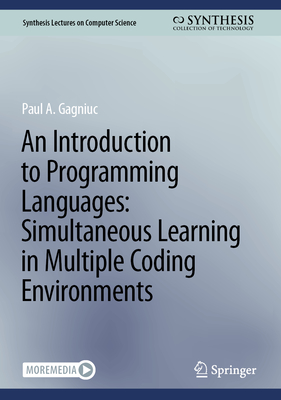 An Introduction to Programming Languages: Simultaneous Learning in Multiple Coding Environments - Gagniuc, Paul A
