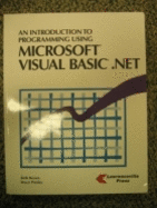 An Introduction to Programming Using Microsoft Visual Basic .Net
