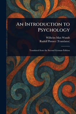 An Introduction to Psychology - Wundt, Wilhelm Max, and Pintner, Rudolf