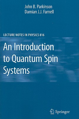 An Introduction to Quantum Spin Systems - Parkinson, John B., and Farnell, Damian J. J.