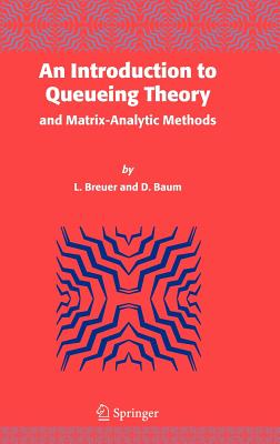 An Introduction to Queueing Theory: And Matrix-Analytic Methods - Breuer, L, and Baum, Dieter