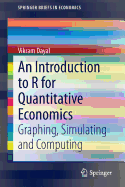An Introduction to R for Quantitative Economics: Graphing, Simulating and Computing