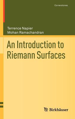 An Introduction to Riemann Surfaces - Napier, Terrence, and Ramachandran, Mohan