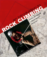 An Introduction to Rock Climbing: From First Steps and Safety to Learning Ropework and Abseiling - Creasey, Malcolm, and Shepherd, Nigel, and Wood, Ray